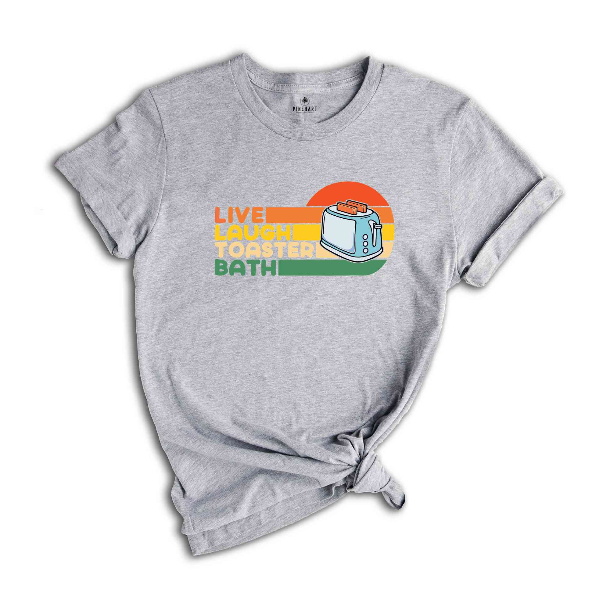 Live Laugh Toaster Bath Shirt, Toaster Bath Shirt, Gift for Her, Toaster Bath Tee, Sarcastic Shirt, Humorous Shirt