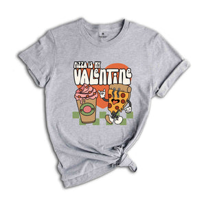 My Pizza Is My Valentine Shirt, Anti Valentine Shirt, Valentines Shirt, Funny Valentine Shirt, Pizza Lover Shirt