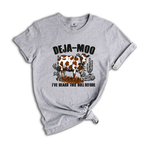 Deja Moo I Ve Heard This Bull Before Shirt, Western Cow T-Shirt, Western Shirt, Retro Bull Shirt, Cow Shirt, Funny Bull Shirt