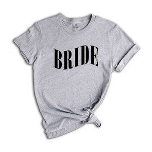 Bride Shirt, Bridesmaids Shirt, Bachelorette Party Shirt, Bridal Shirt, Bachelorette Shirt, Party Shirt