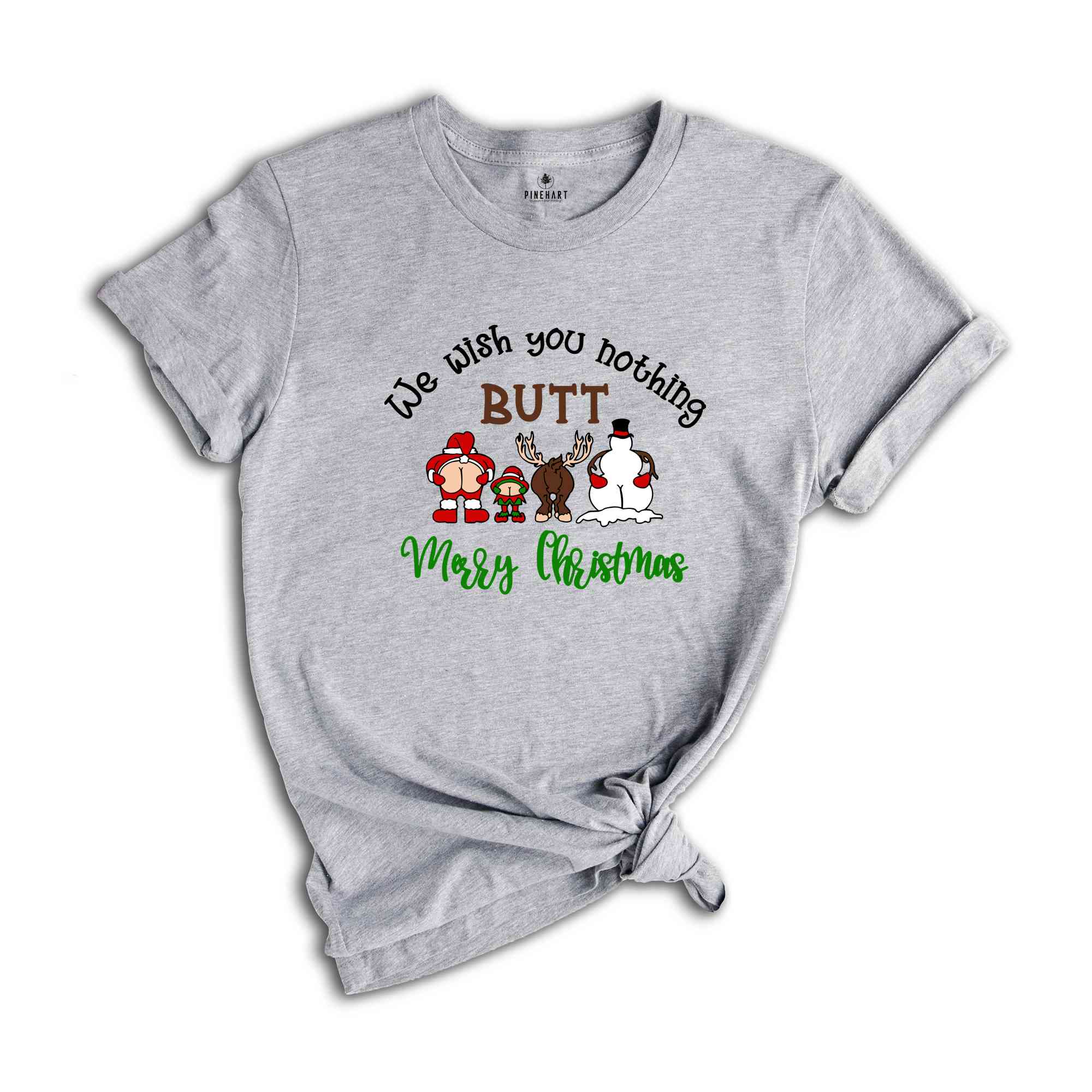 We Wish You Nothing Butt Merry Christmas Shirt, Funny Christmas Shirt, Christmas Family Shirt, Christmas Crew Shirt