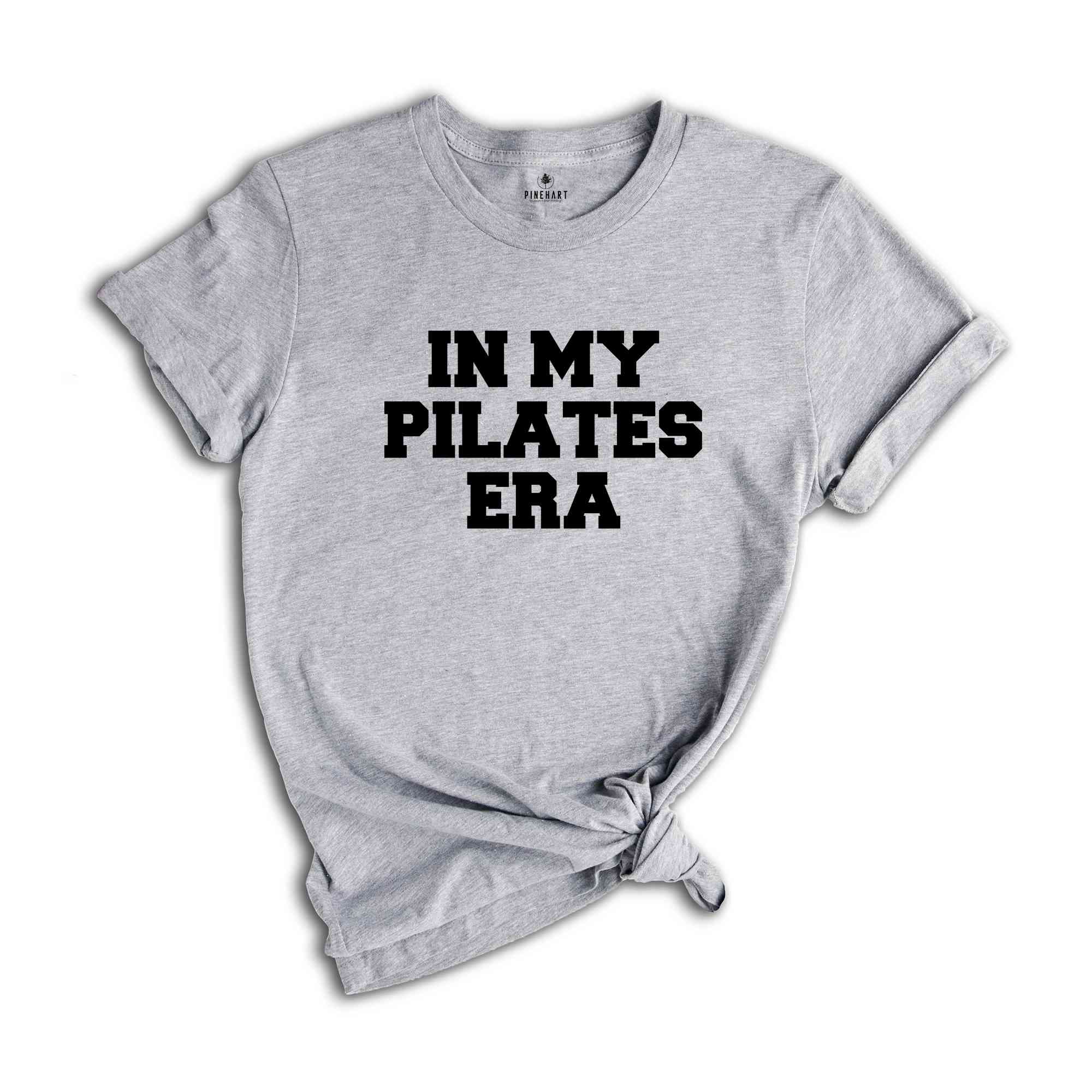 In My Pilates Era Shirt, Gift for Pilates Lover, Gift for Workout Lover, Pilates Shirt, Pilates Lover Gift, Workout Shirt, Exercise Shirt