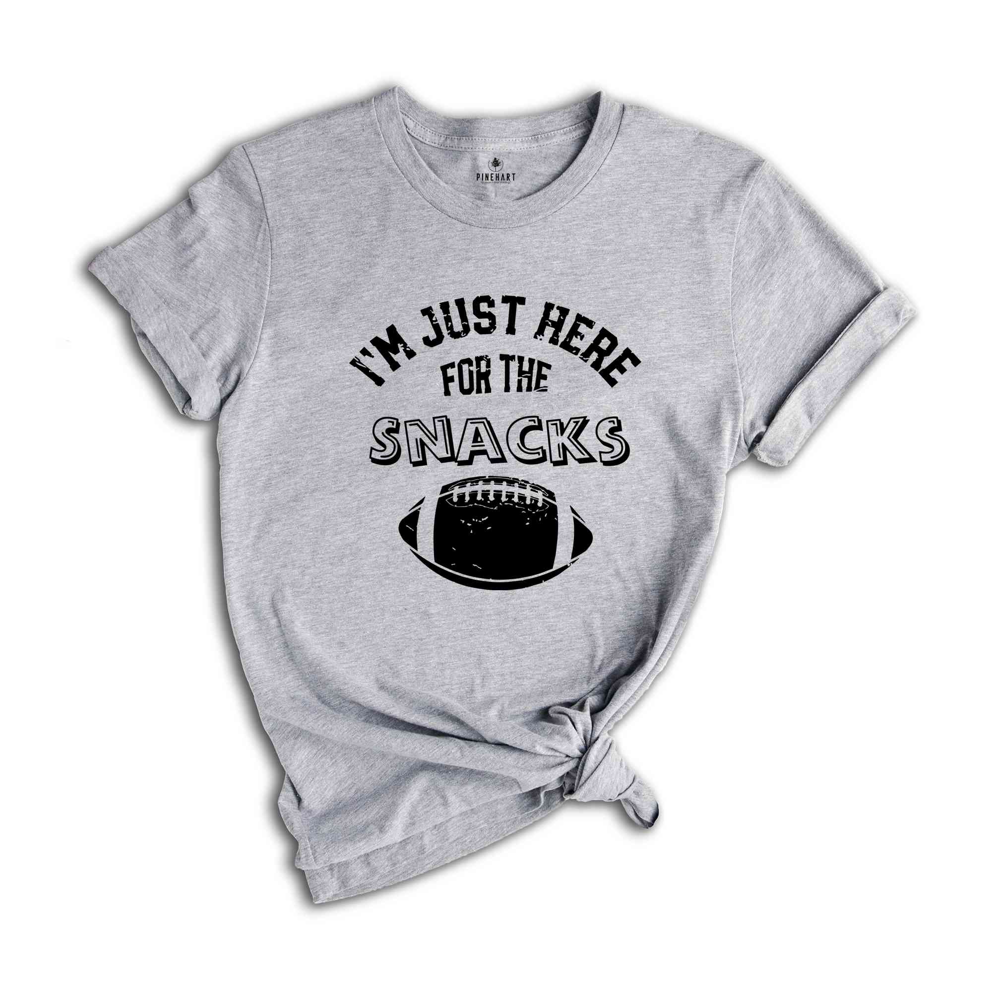 I'm Just Here For The Snacks Shirt, Funny Football T-Shirt, Football Season Shirt, Snacks and Sports, Football Game Shirt