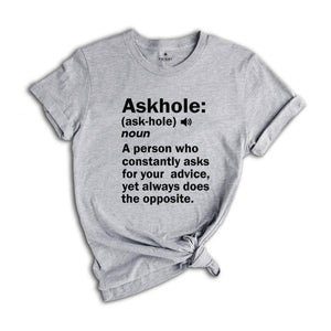 Askhole Funny Meaning Shirt, Funny Dictionary Shirt, Dad Shirt, Crowdsourced Dictionary Shirt, Gift For Mom, Gift For Dad, Funny Shirt