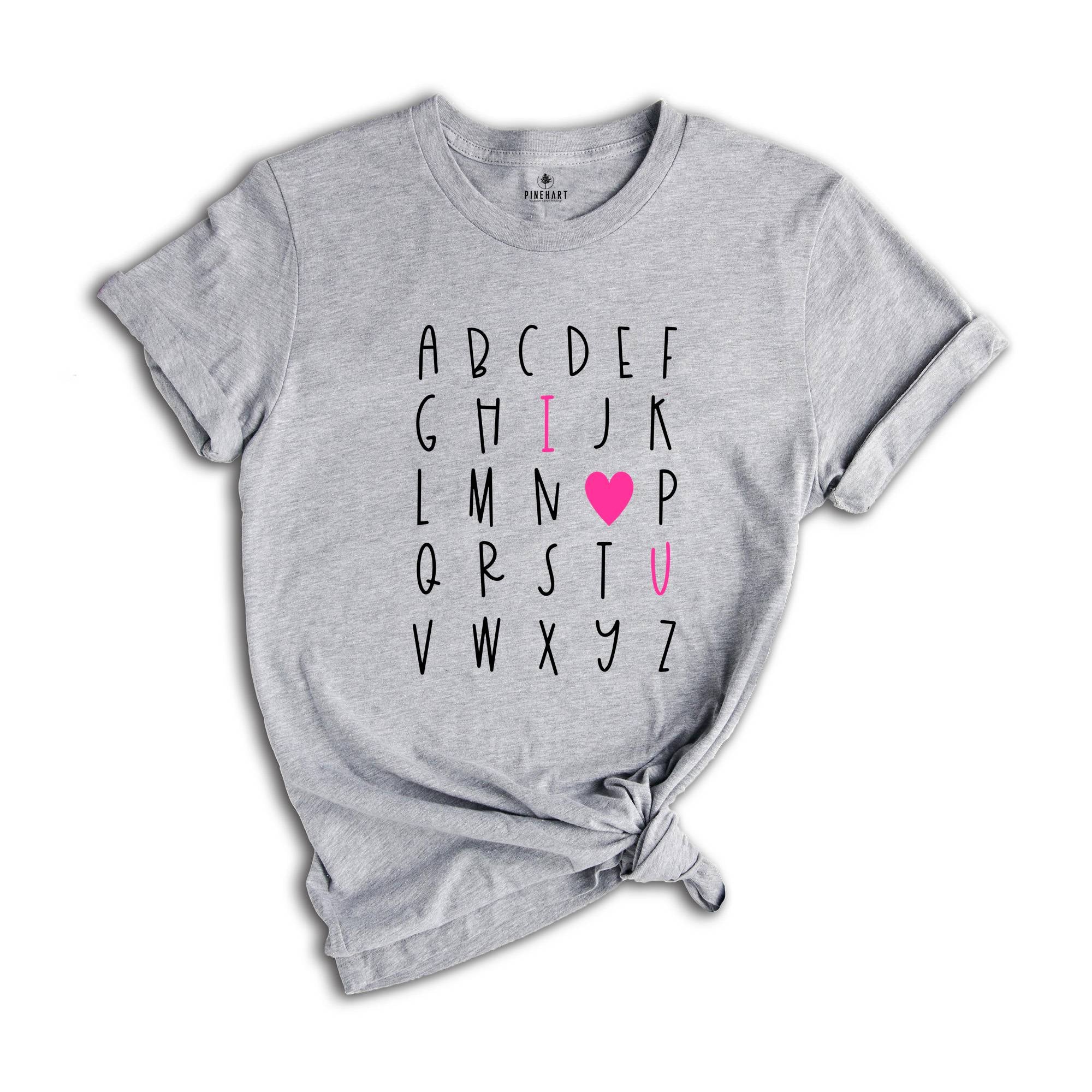 Alphabet Valentines Day T-shirt, Alphabet Shirt, Valentines Day Gift, I Love U Shirt, Teacher Valentine Tee, Best Teacher Gift