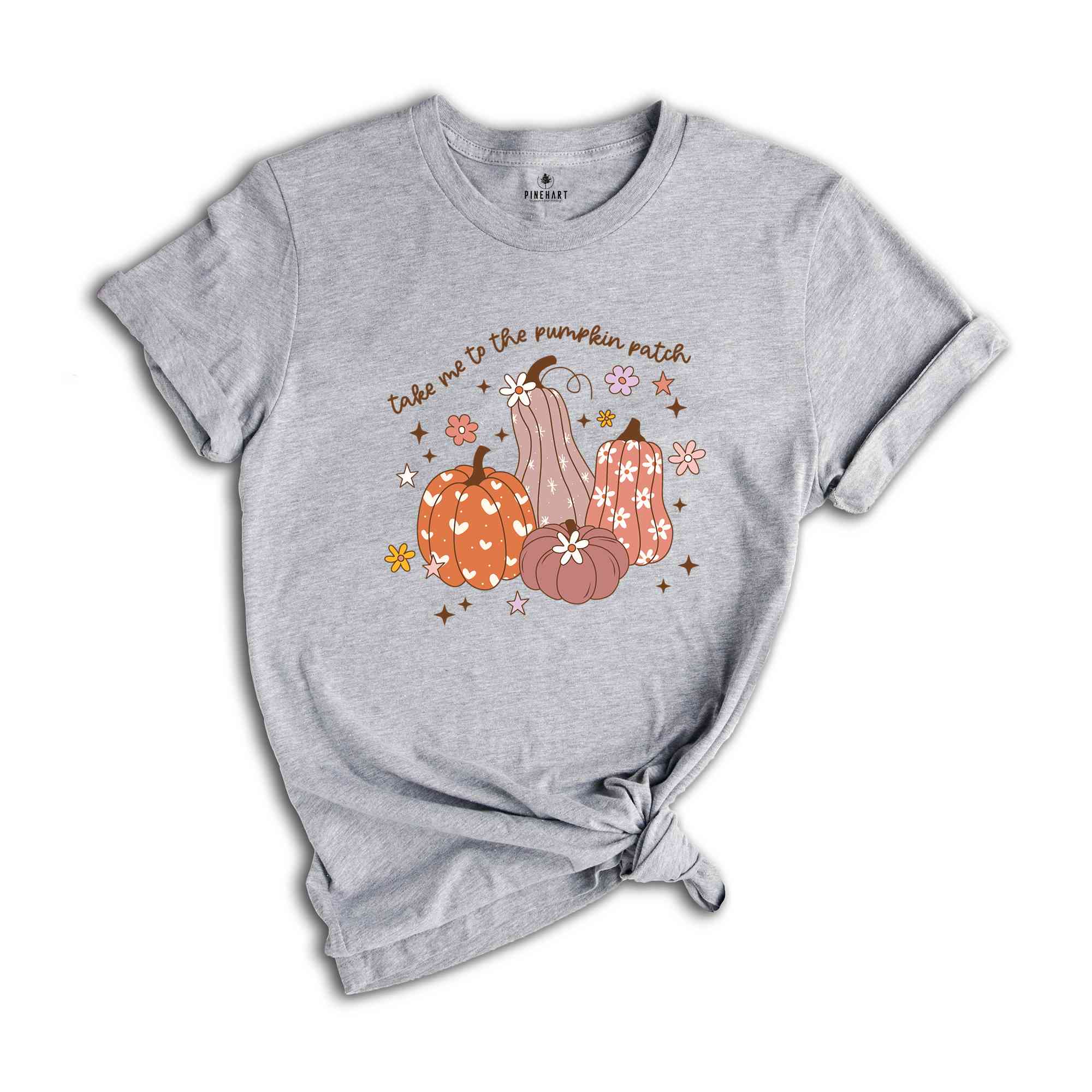 Take Me To The Pumpkin Patch Shirt, Fall Shirt, Cute Fall Shirt, Pumpkin Spice Shirt, Cozy Season Shirt, Fall Season Gift, Autumn Shirt