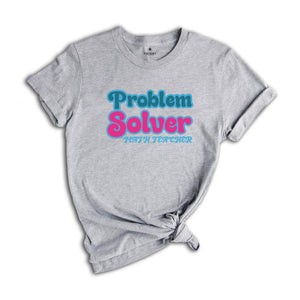 Problem Solver Math Shirt, Teacher T shirt, Math teacher tee, Teacher Sweatshirt, Back to School Tee, Math Gift, Math Teacher Funny Shirt