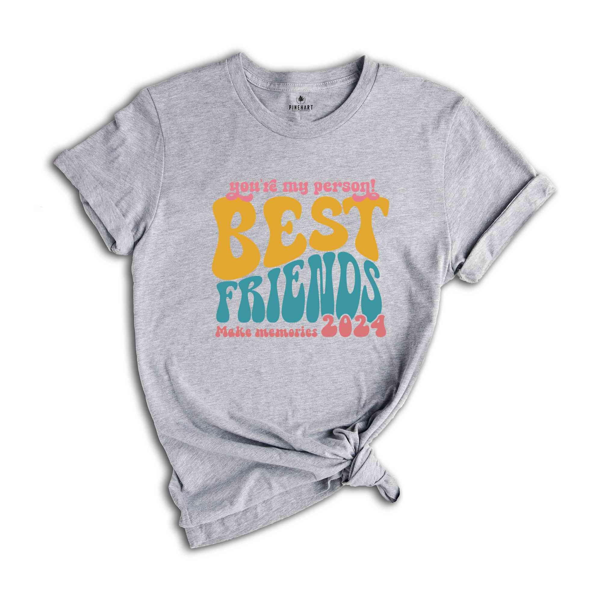 You're My Person Best Friends Make Memories Shirt, Funny Bestie Trip T-Shirt, Girls Vacation Best Friend Shirt, Besties Tee, BFF Shirt