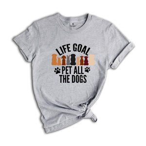 Life Goal Pet All The Dogs Shirt, Dog Lover T Shirt, Animal Lover Shirt, Retro Animal Tee, Retro Dogs Shirt, Fur Friends Shirt