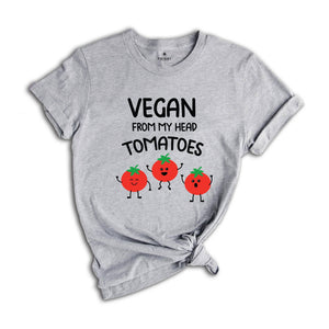 Funny Vegan From My Head Tomatoes T-shirt, Vegetarian Saying Quote Gift, Vegan Definition Tee, Friends Not Food Shirt