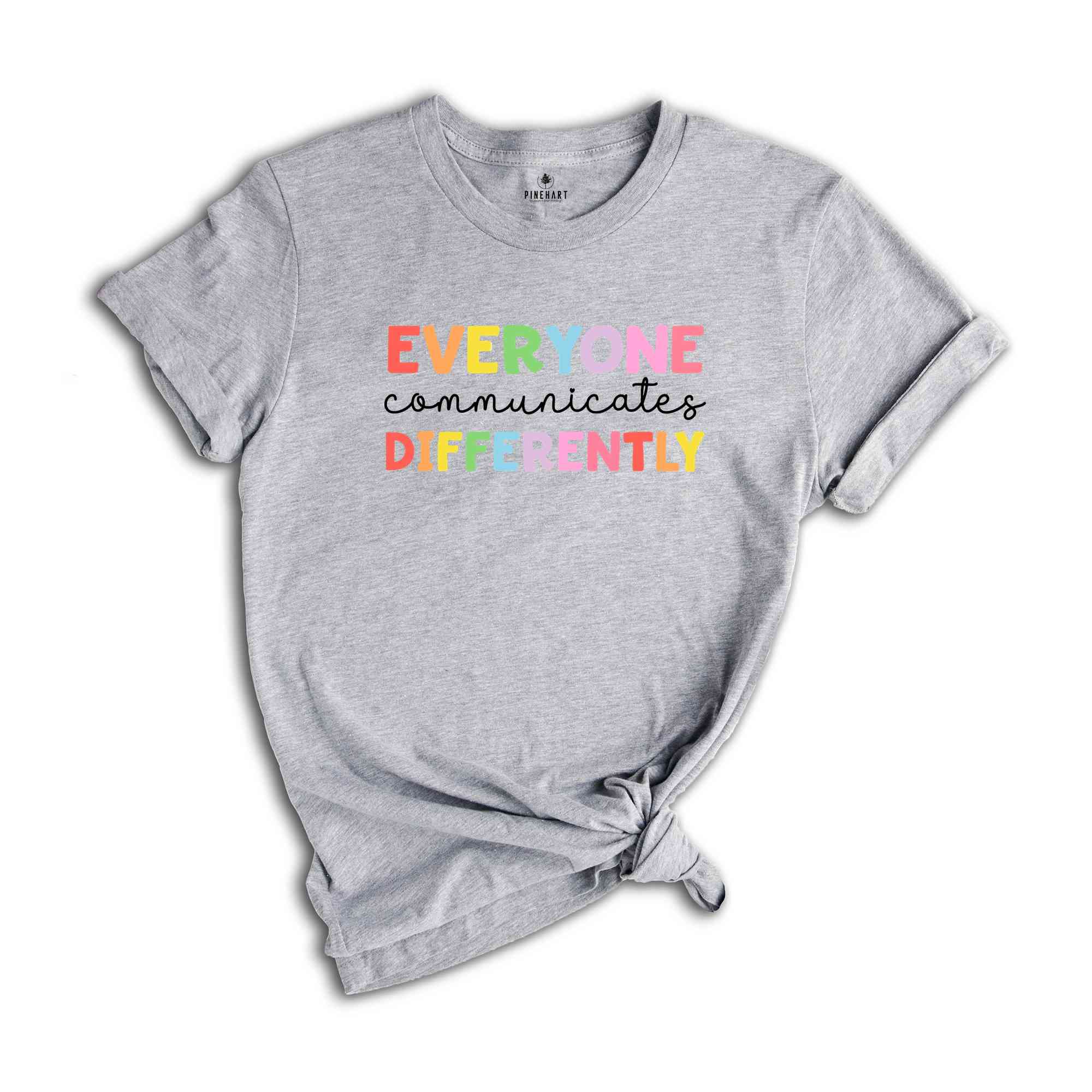 Everyone Communicates Differently Shirt, Autism Awareness, Down Syndrome Day Shirt, Autism Awareness Shirt, Autism Teacher Shirt,