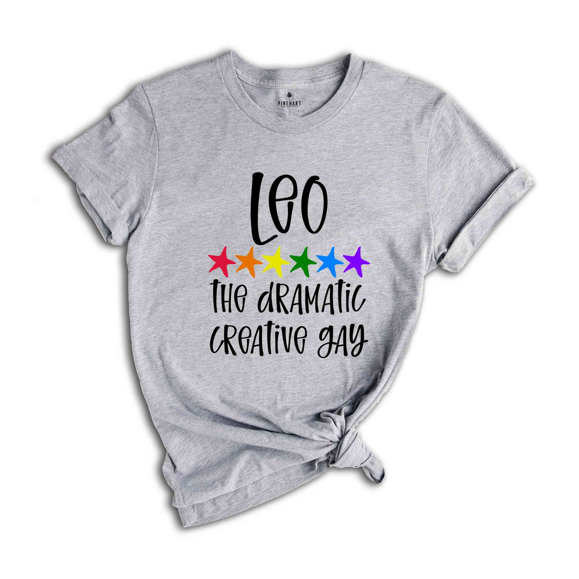 Leo The Dramatic Creative Gay Zodiac Shirt, LGBT Pride Shirt, Leo Shirt, Gift For Gay Shirt, Gay Pride Shirt, Gay Zodiac Shirt