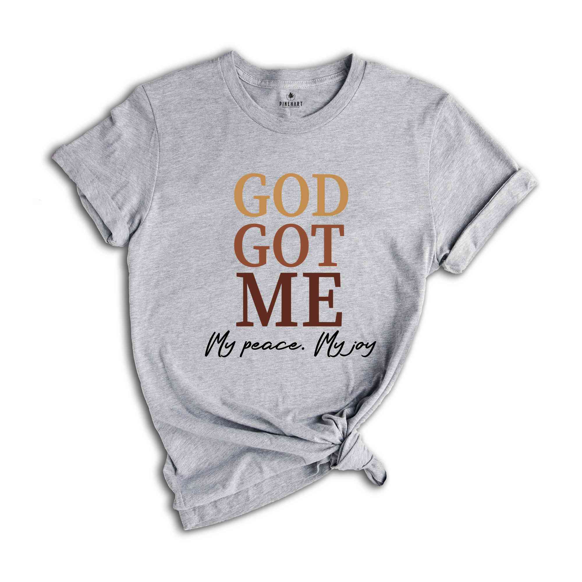 God Got Me My Peace My Joy T-Shirt, Religious Shirt, Christian T-Shirt, Religious Apparel, Piece and Joy Shirt