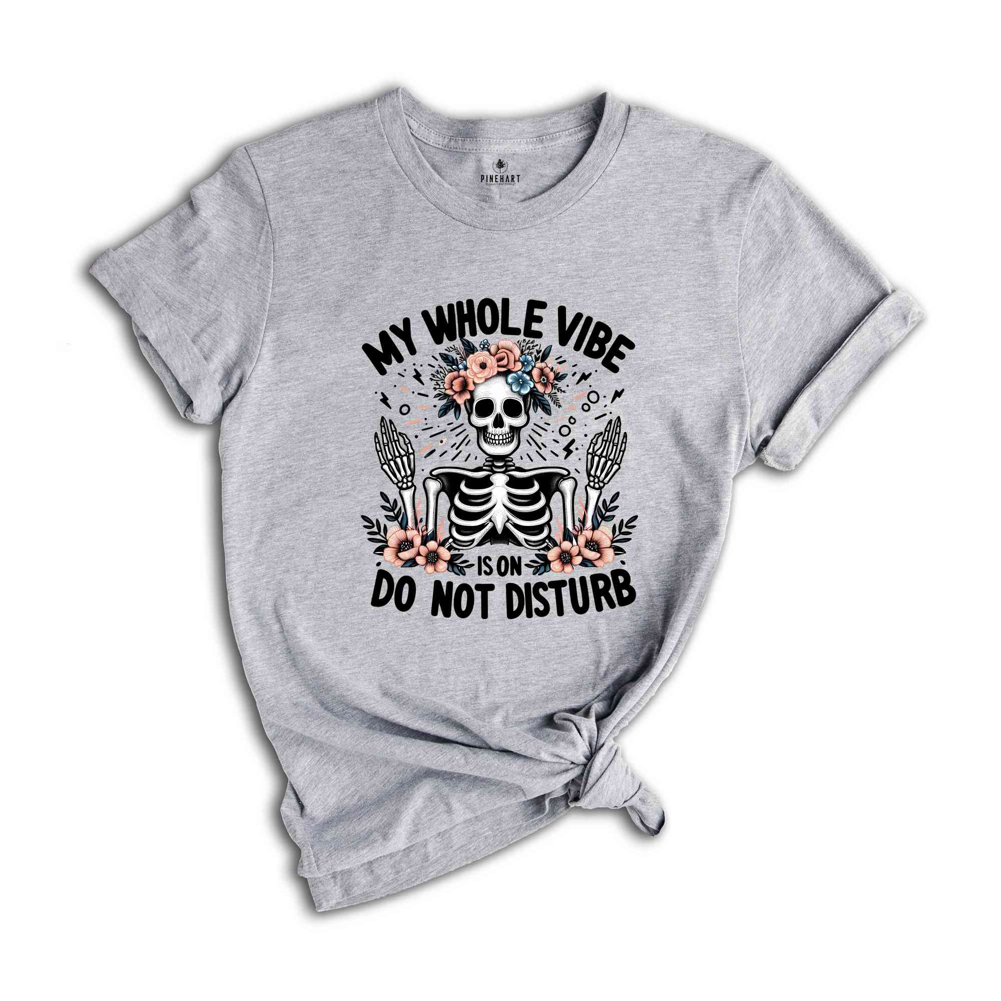 My Whole Vibe Do Not Disturb Shirt, Funny Sarcastic Shirt, Humorous Shirt, Shirt With Sayings, Sarcastic Gift, Sarcastic Women Shirt