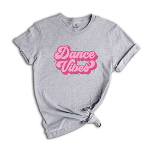 Dance Vibes Shirt, Dance Team Shirt, Mom Life Shirt, Dancer Mama, Dance Recital Tee, Dance Mom Shirt, Dance Lover Shirt, Dance Teacher Gift