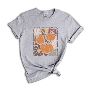 Floral Pumpkin Thanksgiving Shirt, Gift For Christians, Bible Verse Thanksgiving Shirt, Boho Christian Shirt, Autumn Season Tee