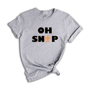 OH Snap Shirt, Gingerbread Man Shirt, Funny Christmas Shirt, Gingerbread Man Shirt, Shirt for Women