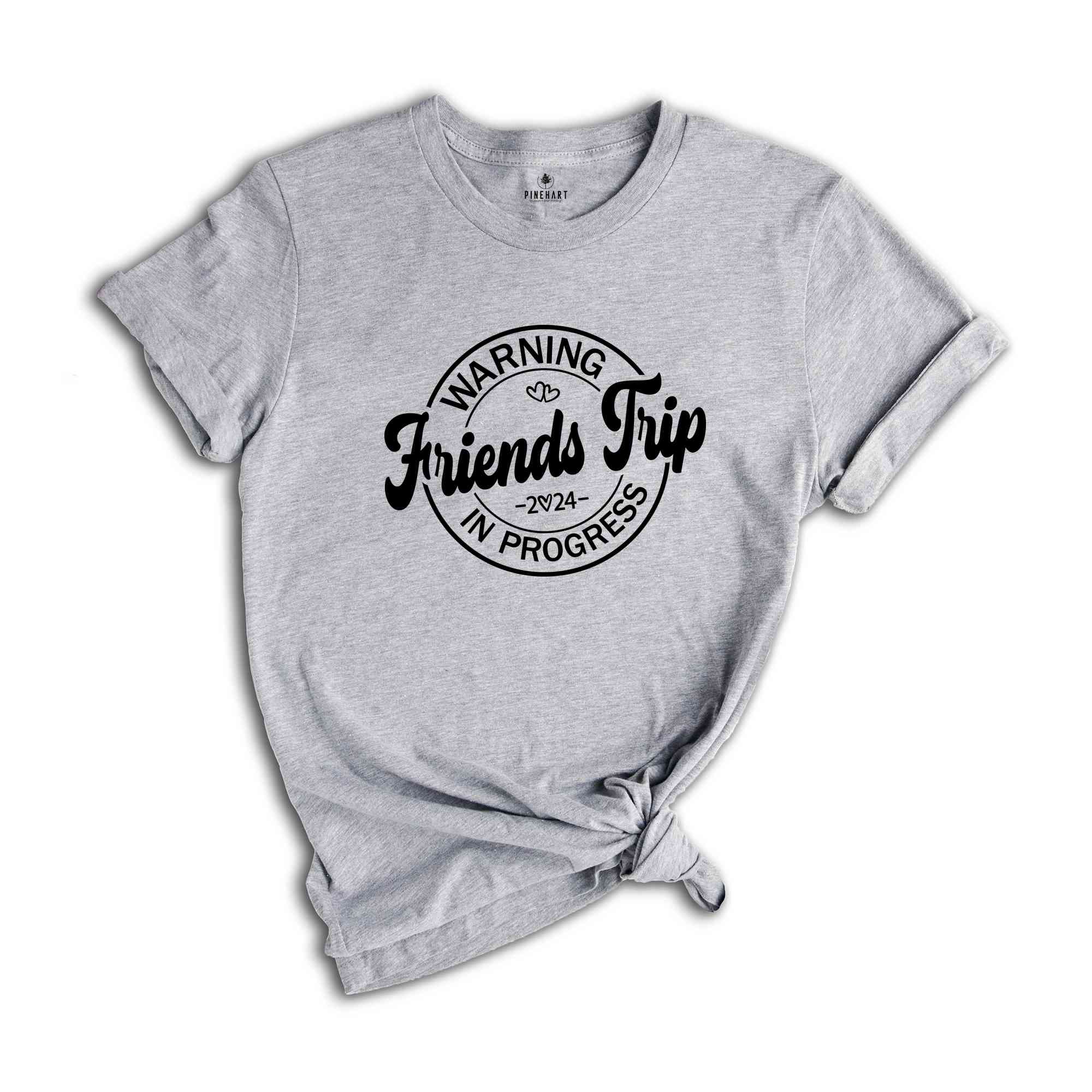 Warning Friends Trip Shirt, Friends Trip Shirt, Vacation Shirt, Trip Shirt, Friends Vacation Graphic Tee, Friends Matching Shirt