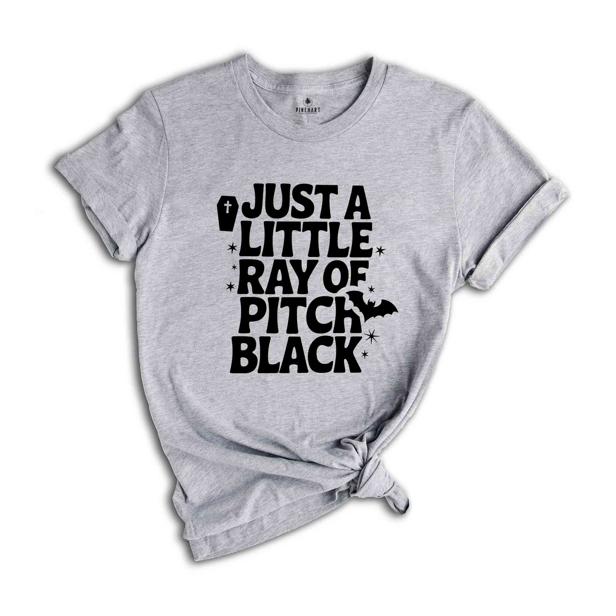 Just A Little Ray Of Pitch Black Shirt, Halloween Shirt, Halloween Party Shirt, Funny Halloween Tee, Gift For Halloween, Spooky Tee