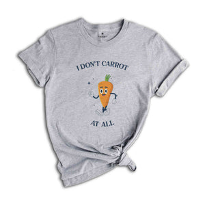 I Don't Carrot All Shirt, I Don't Care At All Tee, IDGAF T-Shirt, Humorous Easter Shirt, Funny Easter Gift, Easter Egg T-Shirt