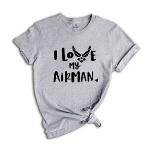 Personalized I love my airman tshirt, custom military wife shirt, military girlfriend shirt, military mom shirt, personalized military shirt