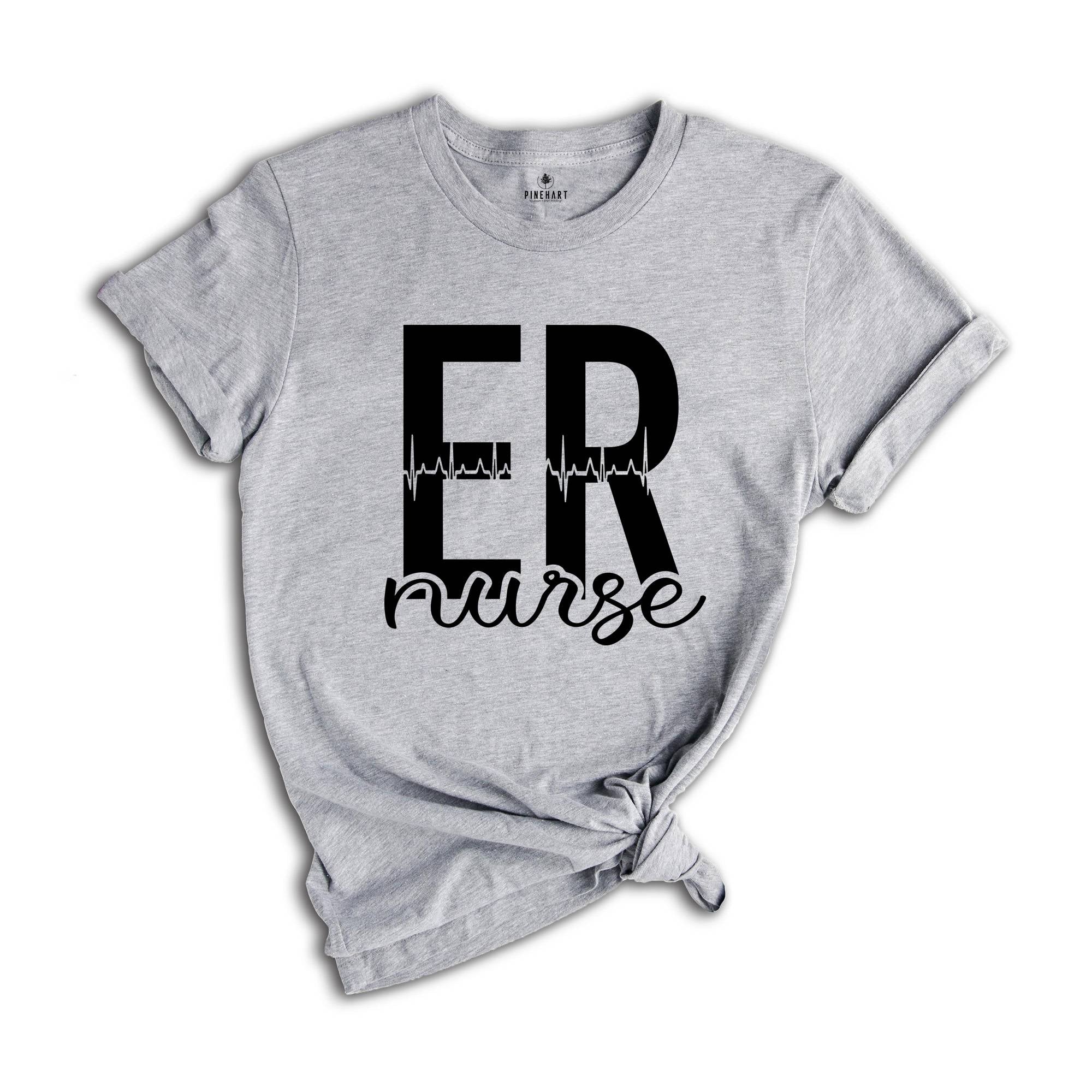 ER Nurse T-Shirt, Emergency Room Nurse Shirt, Emergency Nurse Tee, Er Nurse Apparel, Emergency Room Nurse Gift