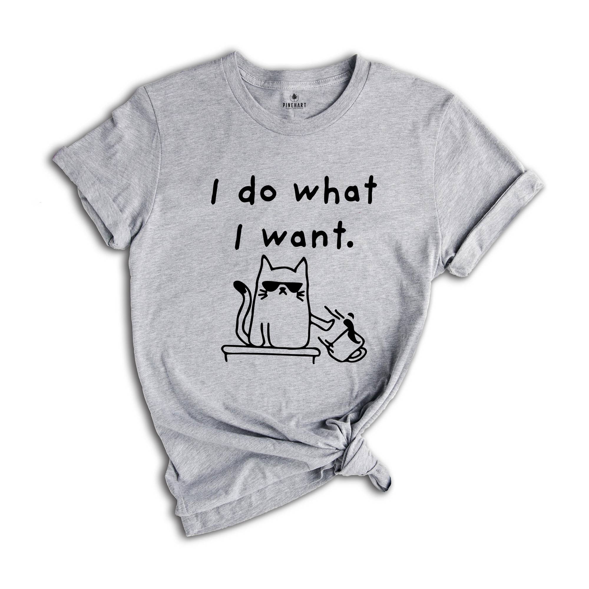 I Do What I Want Shirt, Cat Playing With Objects Tee, You Can't Rule Me T-shirt, Sassy Animal Gift, Cat With Glasses Tee