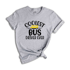 Coolest Bus Driver Ever T-Shirt, School Bus Driver Gift, Bus Driver Appreciation Day Shirt, Bus Driver Shirt