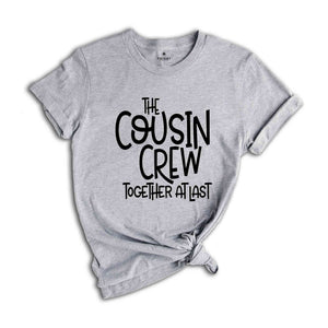 The Cousin Crew Together Atlast Cousin Crew Shirt, Together At Last Tee, Family Gathering Shirt, 2024 Cousin Crew, Cousin Crew Shirt