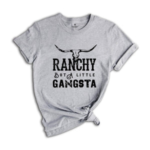 Raunchy But a Little Gangsta Shirt, Cowgirl Shirt, Western Shirt, Cowboy Shirt, Country Tee, Rodeo Shirt