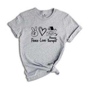 Peace Love Massage Shirt, Massage Therapist, Funny Massage T-Shirt, Therapist Gift, Massage Therapy Gift, Massage Gift, Massage Shirt