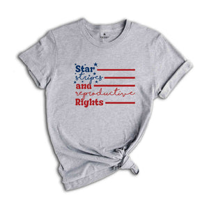 Star Stripes And Reproductive Rights Shirt, Independence Day Shirt, 4th Of July Shirt, Patriotic Shirt, Red White And Blue, America Shirt