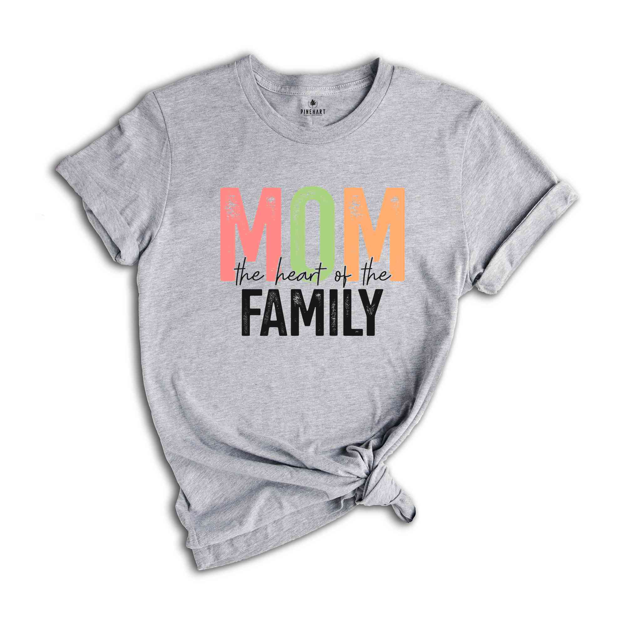 Mom Heart Of The Family Shirt, Mother's Day Shirt, Gift For Mother, Mom Shirt, Happy Mothers Day, Mama Shirt, Shirt For Mother