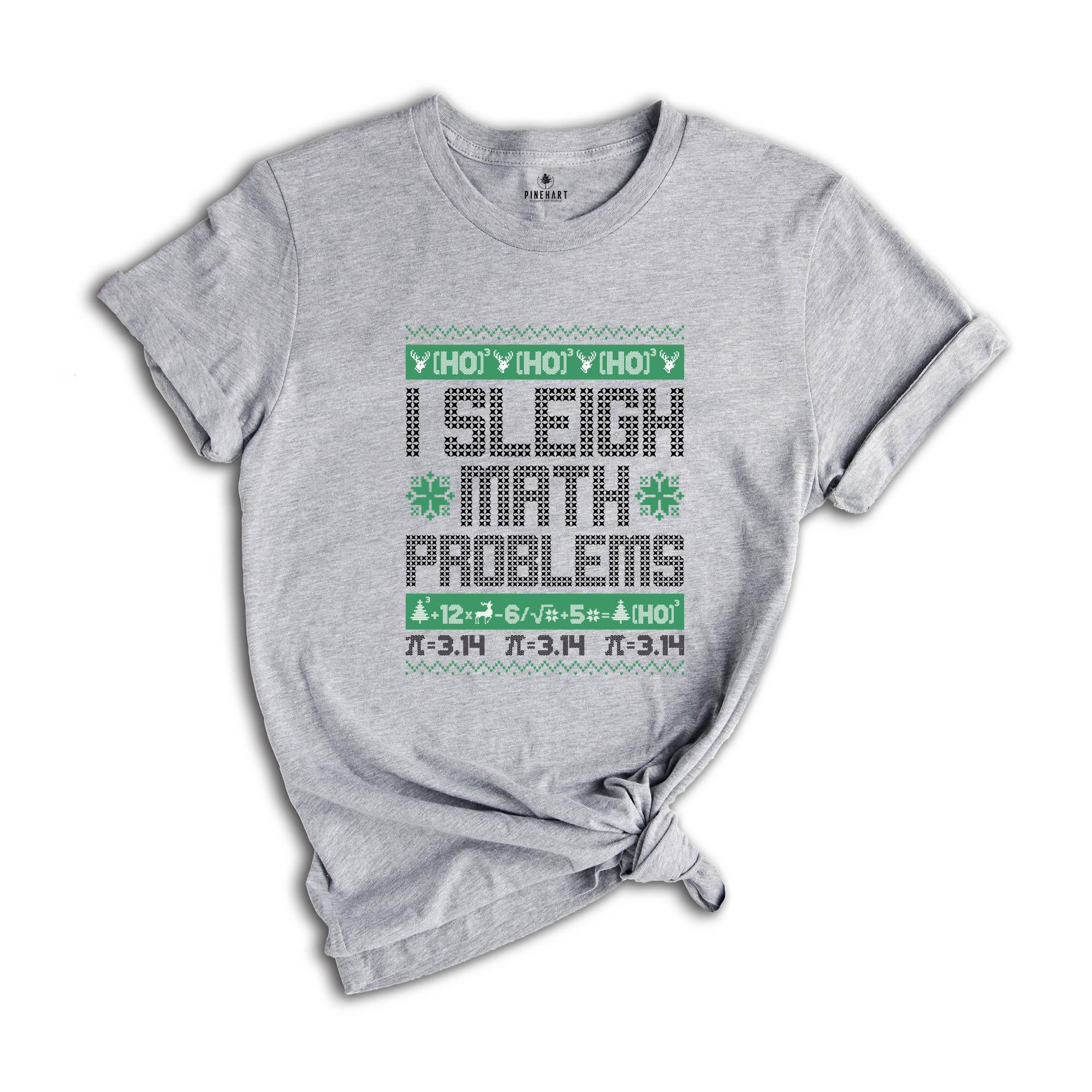 Sleigh Math Problems Christmas T-Shirt, Funny Maths Christmas Shirt, Math Teacher Christmas Gift, Christmas Teacher Tee