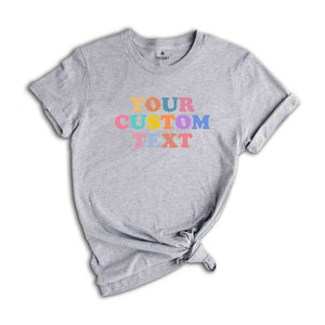 Your Custom Text Shirt, Personalized Shirt, Custom Text Shirt, Gift Customized Shirt, Personalized Text Shirt