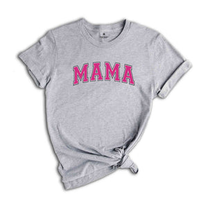 Mama Shirt, New Mom Gift, Cute Mothers Day Gift, Gift for Mom, Womens shirt, Mom Shirts, Mothers Day Shirts