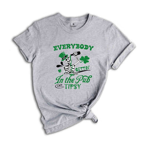 Everybody in the pub gettin tipsy Shirt, Saint Patricks Shirt, Irish Shamrock Shirt, St Patrick's Day Shirt