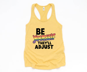 Be Yourself They'll Adjust Tank Top, LGBTQ Pride Tank Top, Gay Pride Tank Top, Pride Month Tank Top, Love Is Love Tank Top