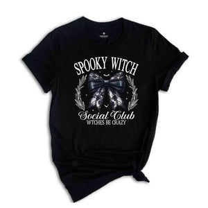 Spooky Witch Social Club Wtches Be Crazy Shirt, Spooky Witch Shirt, Halloween Witch Shirt, Witchy Vibes, Witch Friends Shirt