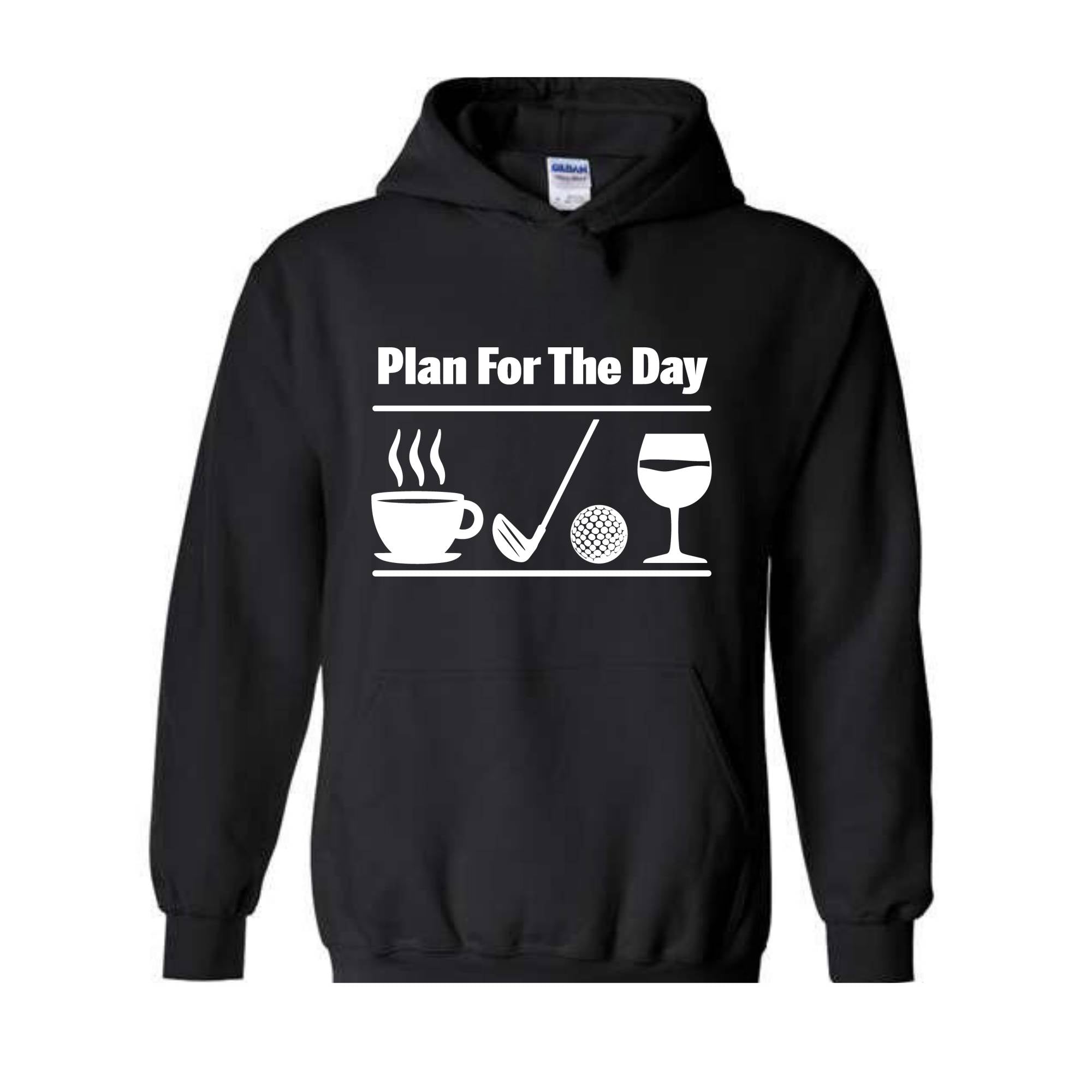 Plan for the day, Todays plan, Coffee, Golf, Wine, Golfing Hoodie, Putting, Hoodie, Casual, Funny Hoodie, Humorous Hoodie