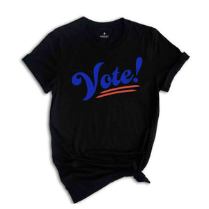 Vote Shirt, 2024 Election Shirt, Voting Shirt, Political Shirt, President Shirt, Democrat Shirt, Politics Shirt, Register To Vote Shirt