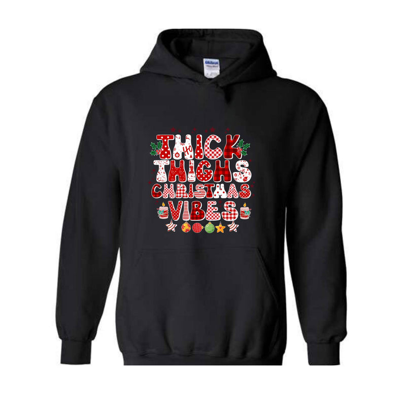 Thick Thighs Christmas Vibes Hoodie, Christmas Hoodie, Funny Christmas Hoodie, Cute Hoodie, Christmas Party Outfit, Xmas Gift