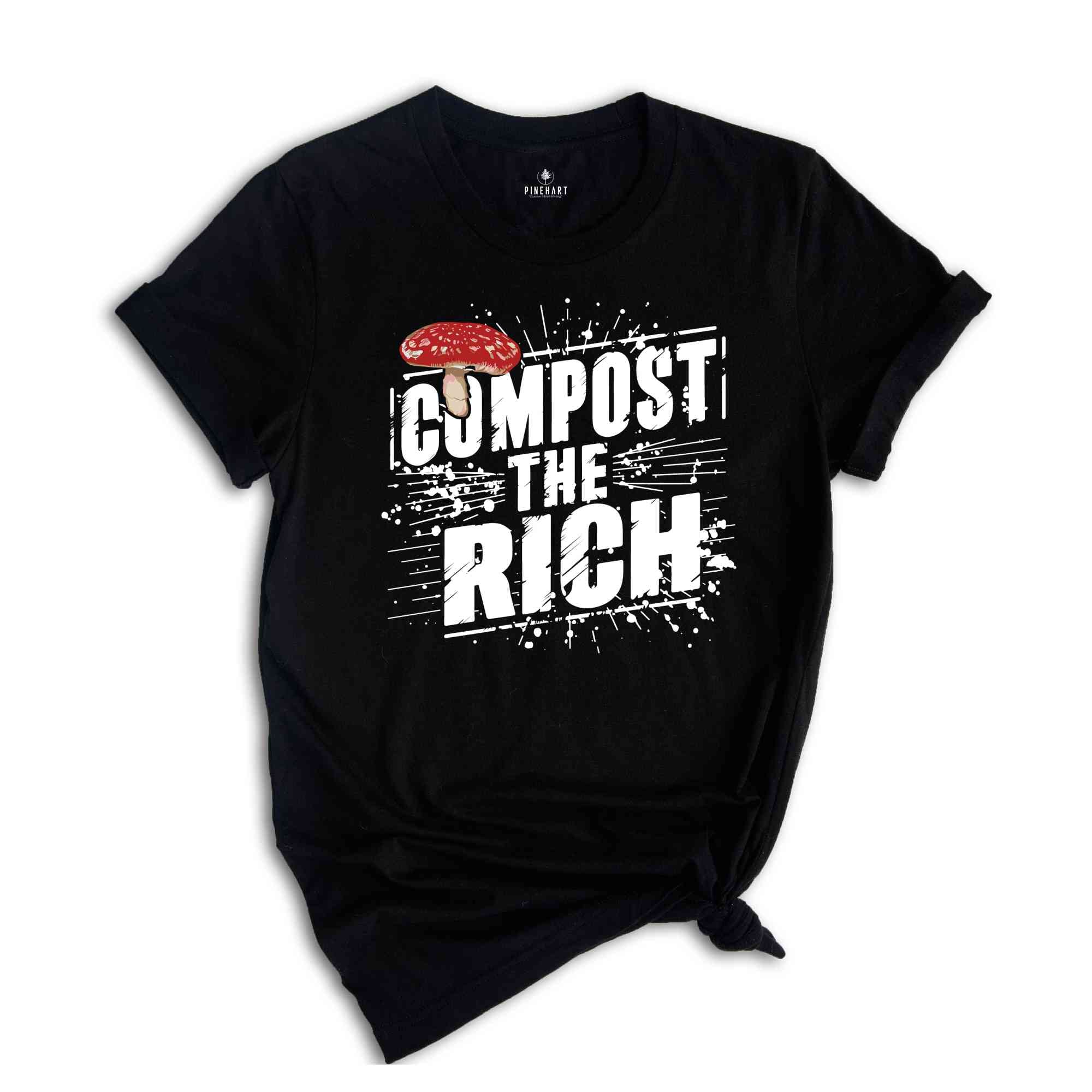 Compost the Rich Shirt, Funny Socialist T-Shirt, Democratic Socialist Tee, Environmental T Shirt, Anti Capitalist Gift, Eat the Rich