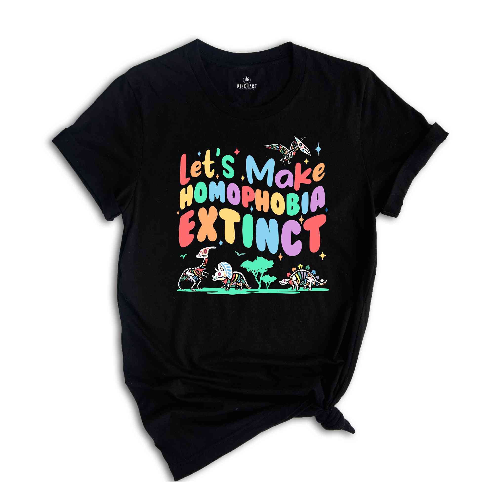 Let's Make Homophobia Extinct Shirt, LGBTQ Pride T-Shirt, Gay Pride Shirt, Equality Shirt, Queer Gift, Homophobia Tee