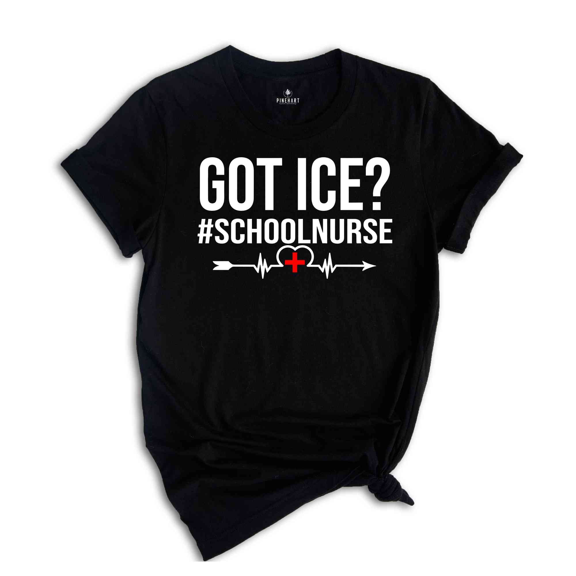 Got Ice? School Nurse Shirt, Nurse Life Shirt, Nurse Appreciation, Nurse Student Shirt, Nursing Shirt, Funny Nurse Shirt Gift