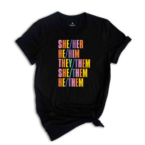 Pronouns Pride Shirt, LGBT Positive T-Shirt, Gay Pride Shirt, Pronouns Shirt, Feminist Tee, Transgender Pride, Queer Pronouns Tee