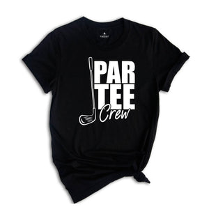 Par Tee Crew Shirt, Par Tee Golf T-Shirt, Golfer Shirt, Golfing Shirt, Golf Lover Shirt, Golf Life Shirt, Gift For Golf Lovers