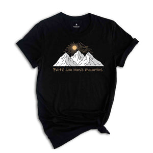 Faith Can Move Mountains Shirt, Bible Verse Shirts, Church Shirt, Bible Quotes Shirts, Spiritual Shirt, Jesus Shirt