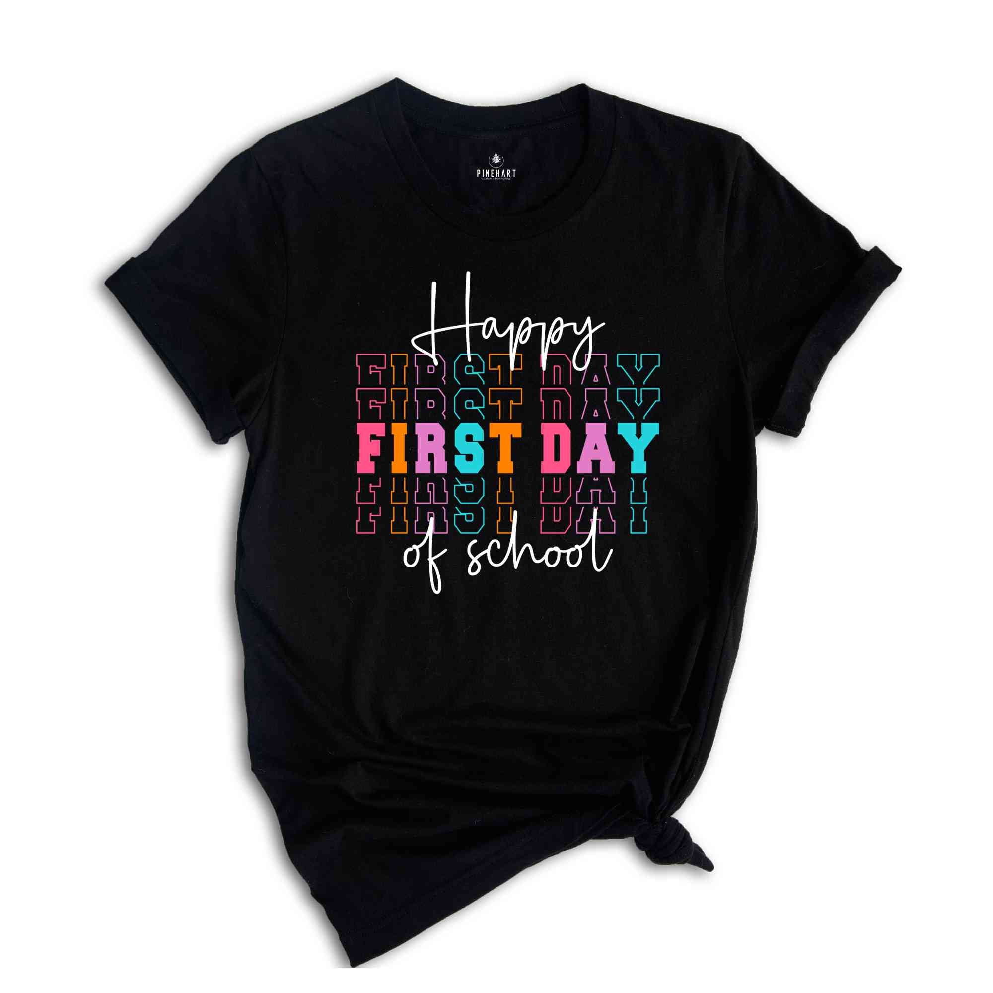 Happy First Day Of School Shirt, First Day Of School Gift, Teacher Life Shirt, Teacher Gift, Teacher Appreciation, Back To School Shirt