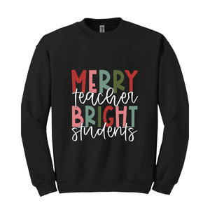 Merry Teacher Bright Student Sweatshirt, Teacher Christmas Sweater, Christmas Teacher Hoodie, Teacher Sweatshirt